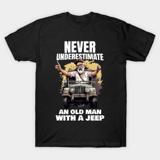 Never underestimate an old man with a jeep T-Shirt